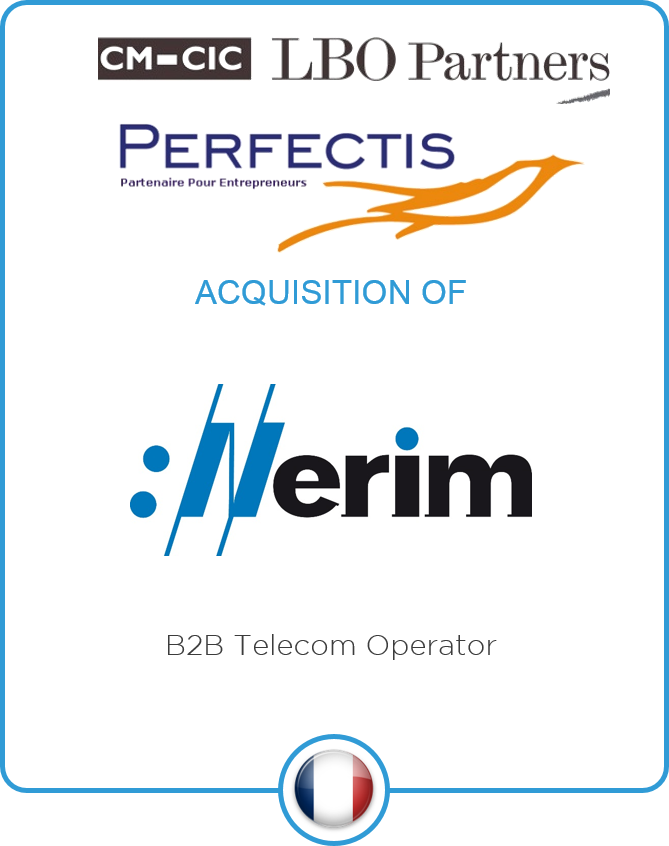 Advisor to CM CIC LBO Partners and Perfectis in the MBO of telecom operator Nerim