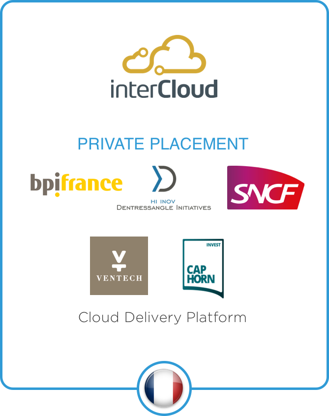 Drake Star Partners Advises Cloud Delivery Platform Intercloud On Its Eur 10M Fundraising Led By Hi Inov, Sncf Digital Ventures, Bpi France And Existing Investors Caphorn Invest And Ventech