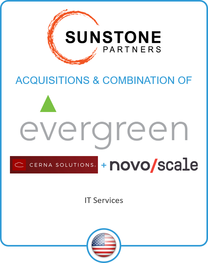 Drake Star Partners Advises Sunstone Partners On Its Acquisition And Combination Of Evergreen Systems, Cerna Solutions And Novo/Scale