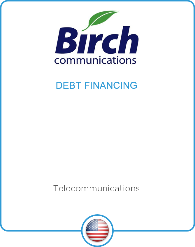 Redwood advises Birch Communications on its debt financing