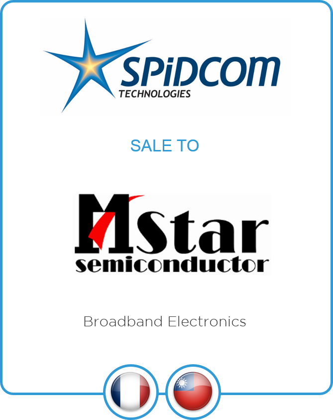 Advisor to SPiDCOM and its shareholders on the sale to MStar Semiconductor