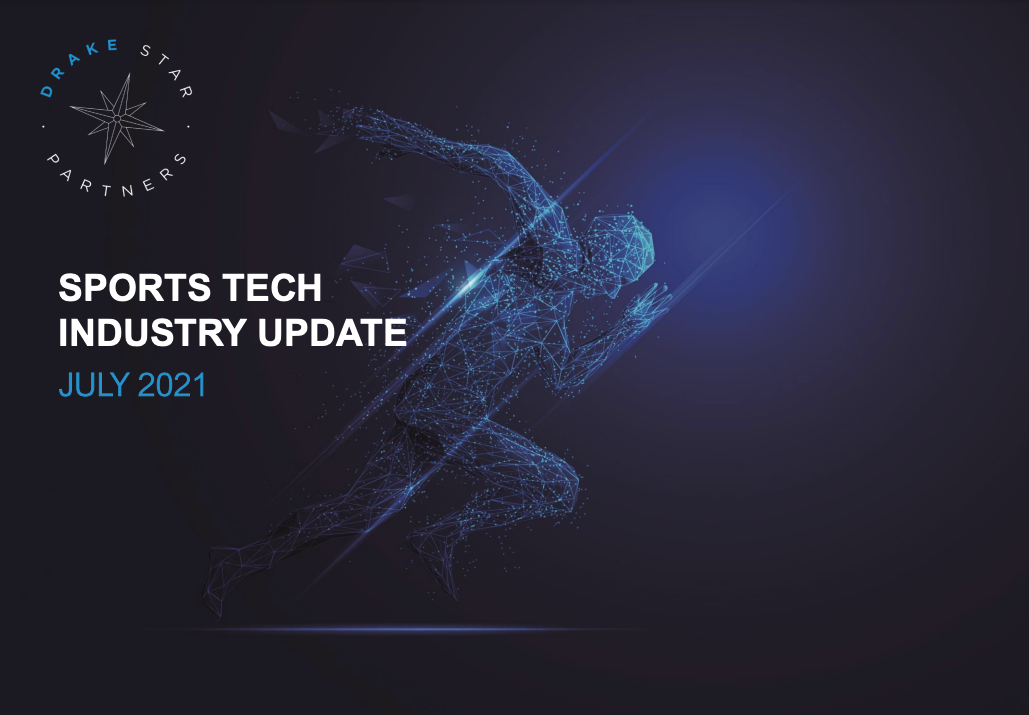 GLOBAL SPORTS TECH INDUSTRY UPDATE | JULY 2021