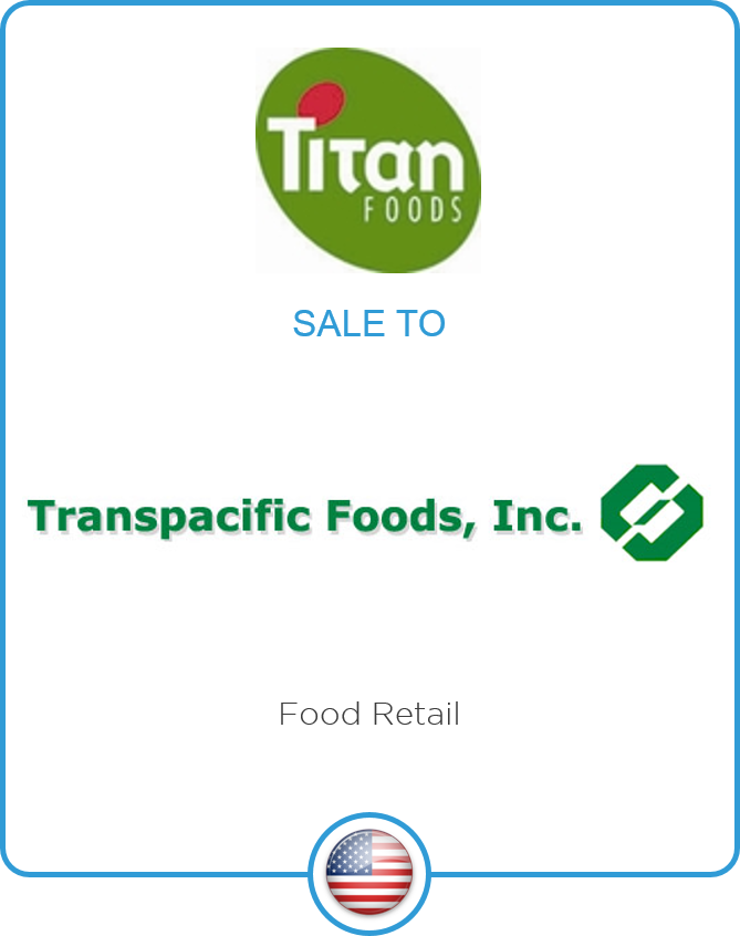 Redwood Capital Group Announces Sale of Titan Foods to Transpacific Foods