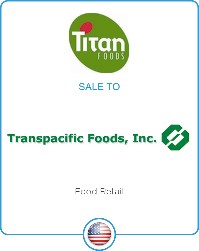 Redwood Capital Group Announces Sale of Titan Foods to Transpacific Foods